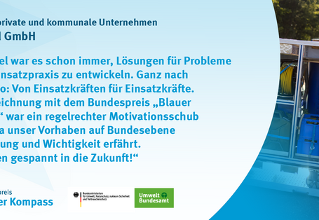 Das Bild zeigt das Gewinnerzitat von inventied. Unser Ziel war es schon immer, Lösungen für Probleme aus der Einsatzpraxis zu entwickeln. Ganz nach dem Motto: Von Einsatzkräften für Einsatzkräfte. Die Auszeichnung mit dem Bundespreis „Blauer Kompass“ war ein regelrechter Motivationsschub für uns, da unser Vorhaben auf Bundesebene Anerkennung und Wichtigkeit erfährt. Wir blicken gespannt in die Zukunft!