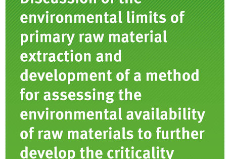 Cover of publication TEXTE 87/2017 Discussion of the environmental limits of primary raw material extraction and development of a method for assessing the environmental availability of raw materials to further develop the criticality concept (ÖkoRess I)