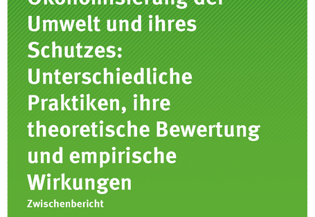 Cover der Publikation Texte 71/2018 Ökonomisierung der Umwelt und ihres Schutzes: Unterschiedliche Praktiken, ihre theoretische Bewertung und empirische Wirkungen