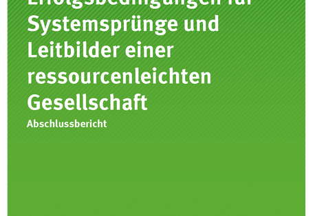 Cover der Publikation Texte 84/2018 Erfolgsbedingungen für Systemsprünge und Leitbilder einer ressourcenleichten Gesellschaft