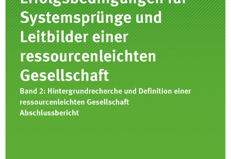 Cover der Publikation Texte 85/2018 Erfolgsbedingungen für Systemsprünge und Leitbilder einer ressourcenleichten Gesellschaft - Band 2: Hintergrundrecherche und Definition einer ressourcenleichten Gesellschaft
