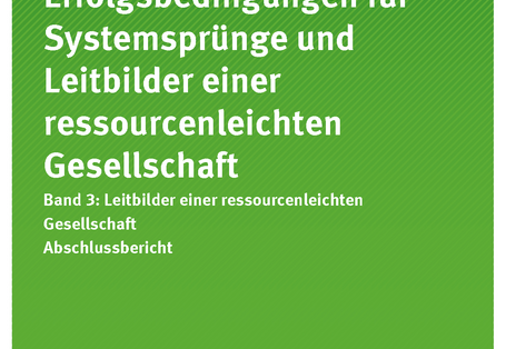 Cover der Publikation Texte 86/2018 Erfolgsbedingungen für Systemsprünge und Leitbilder einer ressourcenleichten Gesellschaft Band 3: Leitbilder einer ressourcenleichten Gesellschaft
