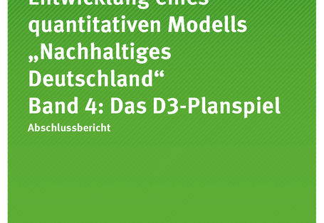 Cover der Publikation Texte 98/2018 Entwicklung eines quantitativen Modells „Nachhaltiges Deutschland“ – Band 4: Das D3-Planspiel