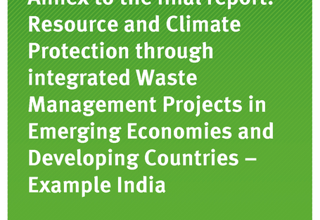 Cover of publication TEXTE 06/2019 Annex to the final report: Resource and Climate Protection through integrated Waste Management Projects in Emerging Economies and Developing Countries – Example India