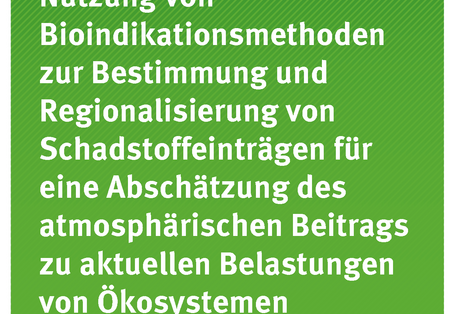 Cover der Publikation TEXTE 91/2019 Nutzung von Bioindikationsmethoden zur Bestimmung und Regionalisierung von Schadstoffeinträgen für eine Abschätzung des atmosphärischen Beitrags zu aktuellen Belastungen von Ökosystemen