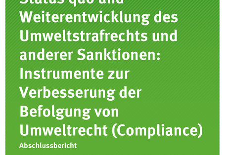 Cover der Publikation TEXTE 135/2019 Status quo und Weiterentwicklung des Umweltstrafrechts und anderer Sanktionen: Instrumente zur Verbesserung der Befolgung von Umweltrecht (Compliance)