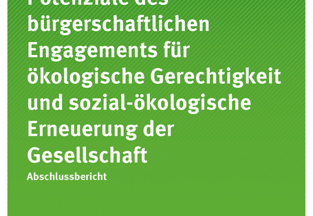 Cover der Publikation TEXTE 108/2020 Potenziale des bürgerschaftlichen Engagements für ökologische Gerechtigkeit und sozial-ökologische Erneuerung der Gesellschaft