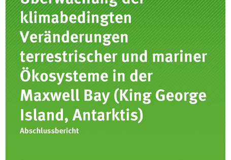 Cover der Publikation TEXTE 142/2020 Überwachung der klimabedingten Veränderungen terrestrischer und mariner Ökosysteme in der Maxwell Bay (King George Island, Antarktis)