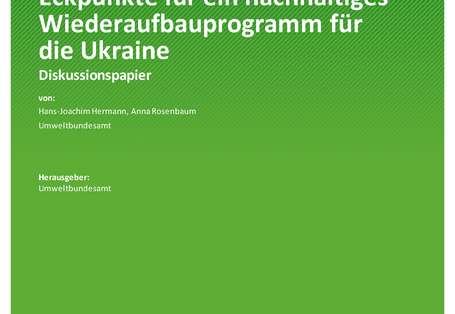 Cover der Publikation TEXTE 114/2022 Eckpunkte für ein nachhaltiges Wiederaufbauprogramm für die Ukraine