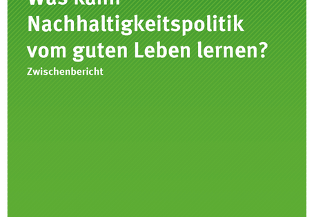 Cover der Publikation Texte 18/2018 Was kann Nachhaltigkeitspolitik vom guten Leben lernen?