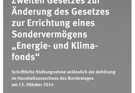 graues Cover mit dem Titel "Gesetzesentwurf der Bundesregierung eines Zweiten Gesetzes zur Änderung des Gesetzes zur Errichtung eines Sondervermögens „Energie- und Klimafonds“, "Schriftliche Stellungnahme anlässlich der Anhörung im Haushaltsausschuss ...