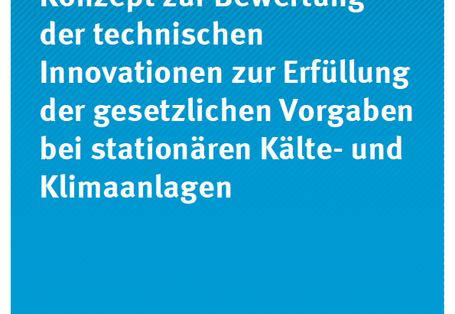 Cover Climate Change 08/2015 Konzept zur Bewertung der technischen Innovationen zur Erfüllung der gesetzlichen Vorgaben bei stationären Kälte- und Klimaanlagen