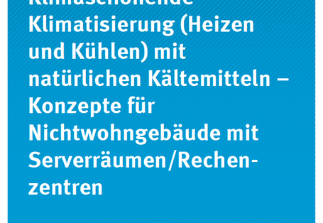 Cover Climate Change 18/2016 Klimaschonende Klimatisierung (Heizen und Kühlen) mit natürlichen Kältemitteln – Konzepte für Nichtwohngebäude mit Serverräumen/Rechenzentren