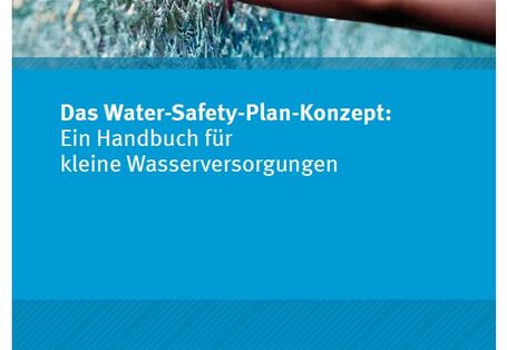 Cover Das Water-Safety-Plan-Konzept: Ein Handbuch für kleine Wasserversorgungen