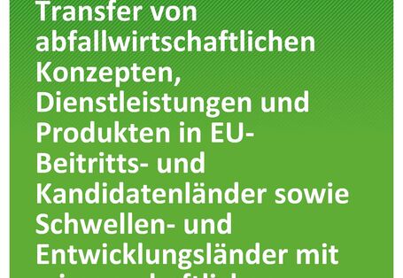 Cover der Publikation TEXTE 25/2021 Identifizierung und Transfer von abfallwirtschaftlichen Konzepten, Dienstleistungen und Produkten in EU-Beitritts- und Kandidatenländer sowie Schwellen- und Entwicklungsländer mit wissenschaftlicher Unterstützung