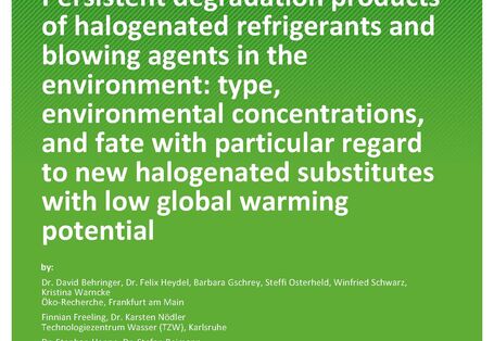 Cover of publication TEXTE 73/2021 Persistent degradation products of halogenated refrigerants and blowing agents in the environment: type, environmental concentrations, and fate with particular regard to new halogenated substitutes with low global warming potential