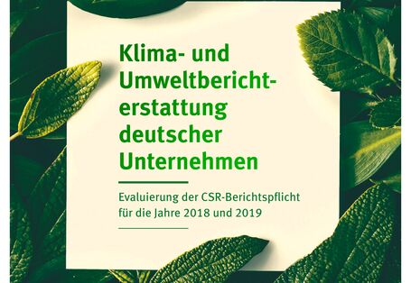 Titelseite der Fachbroschüre "Klima- und Umweltberichterstattung deutscher Unternehmen: Evaluierung der CSR-Berichtspflicht für die Jahre 2018 und 2019"