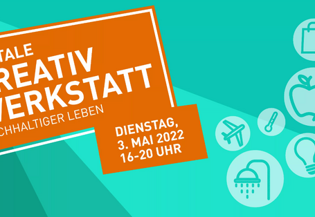 Eine Einladung zur Kreativwerkstatt für Jugendliche zum Thema Nachhaltigkkeit am 5. Mai 2022 