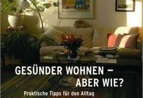 Publikation:Gesünder Wohnen - aber wie ?Praktische Tipps für den Alltag