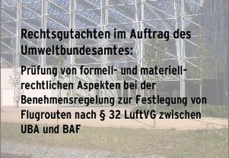 Prüfung von formell- und materiell-rechtlichen Aspekten bei der Benehmensregelung zur Festlegung von Flugrouten nach § 32 LuftVG zwischen UBA und BAF