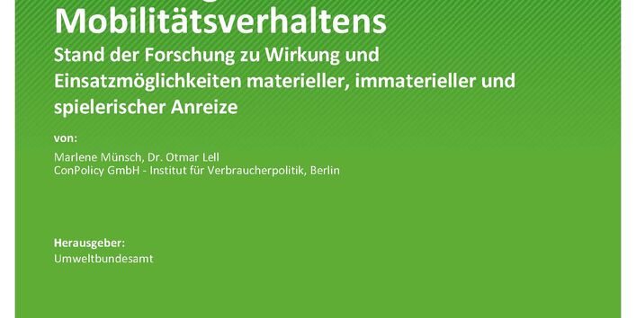 Cover des Berichts "Anreize zur Förderung eines nachhaltigen Mobilitätsverhaltens - Stand der Forschung zu Wirkung und Einsatzmöglichkeiten materieller, immaterieller und spielerischer Anreize"