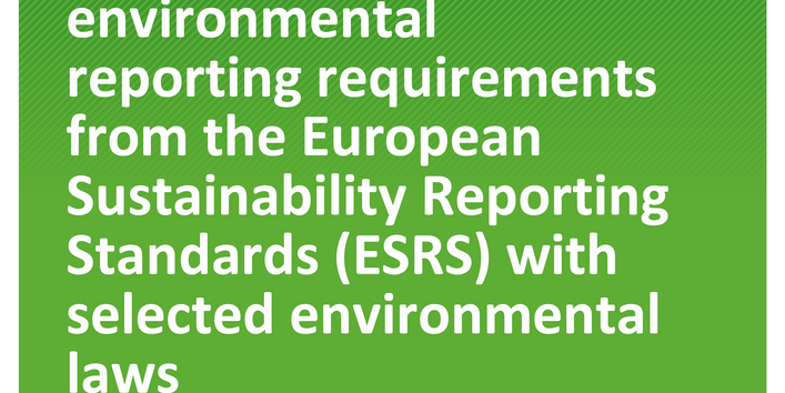 Cover des Berichts "Comparison of environmental reporting requirements from the European Sustainability Reporting Standards (ESRS) with selected environmental laws"