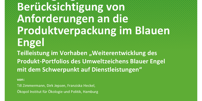 Cover des Berichts "Möglichkeiten und Überlegungen zur horizontalen Berücksichtigung von Anforderungen an die Produktverpackung im Blauen Engel"
