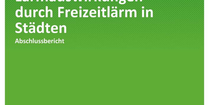 Cover des Berichts "Beurteilung und Minderung der Lärmauswirkungen durch Freizeitlärm in Städten"