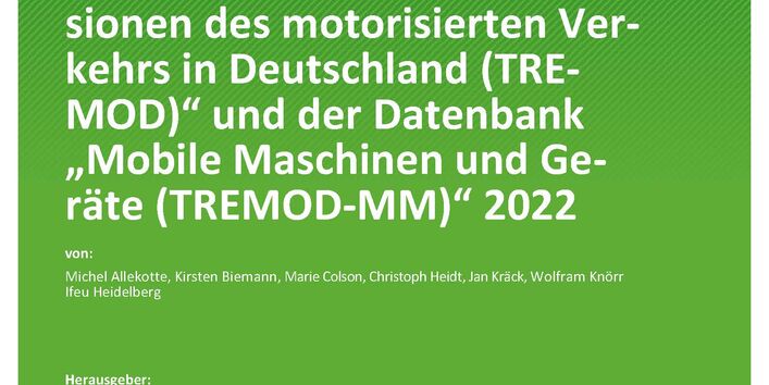 Cover des Berichts "Aktualisierung des „Datenund Rechenmodells: „Energieverbrauch und Schadstoffemissionen des motorisierten Verkehrs in Deutschland (TREMOD)“ und der Datenbank „Mobile Maschinen und Geräte (TREMOD-MM)“ 2022"