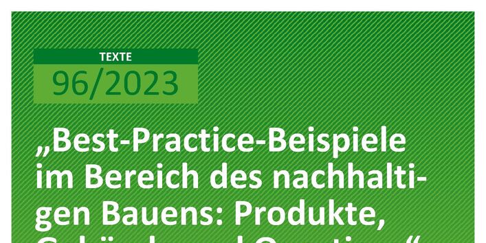 Cover des Berichts "Best-Practice-Beispiele im Bereich des nachhaltigen Bauens: Produkte, Gebäude und Quartiere"