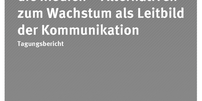 Cover der Dokumentationen 12/2017 Große Transformation und die Medien – Alternativen zum Wachstum als Leitbild der Kommunikation