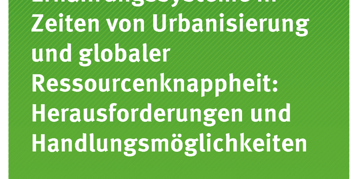Cover der PUblikation TEXTE 85/2019 Nachhaltige Ernährungssysteme in Zeiten von Urbanisierung und globaler Ressourcenknappheit: Herausforderungen und Handlungsmöglichkeiten