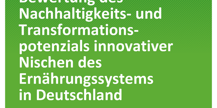 Cover der Publikation TEXTE 121/2020 Nischen des Ernährungssystems: Bewertung des Nachhaltigkeits- und Transformationspotenzials innovativer Nischen des Ernährungssystems in Deutschland
