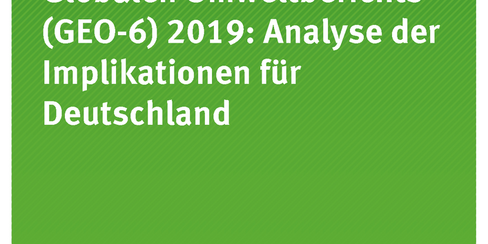 Cover der Publikation TEXTE 24/2019 Veröffentlichung des 6. Globalen Umweltberichts (GEO-6) 2019: Analyse der Implikationen für Deutschland