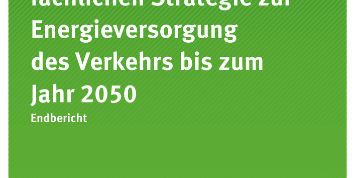 Cover der Publikation: Erarbeitung einer fachlichen Strategie zur Energieversorgung des Verkehrs bis zum Jahr 2050 (weißer Text auf grünem Grund)