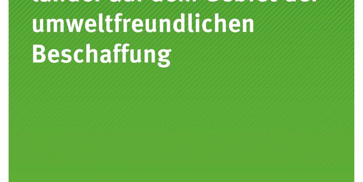 Publikation:Regelungen der Bundesländer auf dem Gebiet der umweltfreundlichen Beschaffung