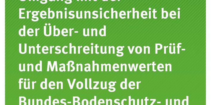 Cover_TEXTE_85-2020_Handlungsanleitung zum Umgang mit der Ergebnisunsicherheit bei der Über- und Unterschreitung von Prüf- und Maßnahmenwerten für den Vollzug der Bundes-Bodenschutz- und Altlastenverordnung