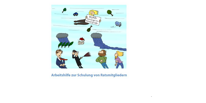 Titelbild einer Arbeitshilfe des Projektes KliFo kommunal. Darauf sind im Comicstil gezeichnete Personen, Bäume, Wolken, ein Haus und ein LKW abgebildet. Die Haare der gezeichneten Personen wehen, wie bei strakem Wind, Bäume fliegen durch die Luft und aus den Wolken ergießt sich Wasser in Strömen.